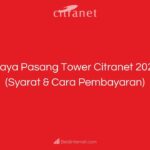 Biaya Pasang Tower Citranet 2023 (Syarat & Cara Pembayaran)