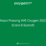Biaya Pasang Wifi Oxygen 2023 (Cara & Syarat)