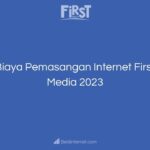 Biaya Pemasangan Internet First Media 2023
