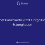 Biznet Purwokerto 2023_ Harga Paket & Jangkauan