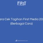 Cara Cek Tagihan First Media 2023 (Berbagai Cara)