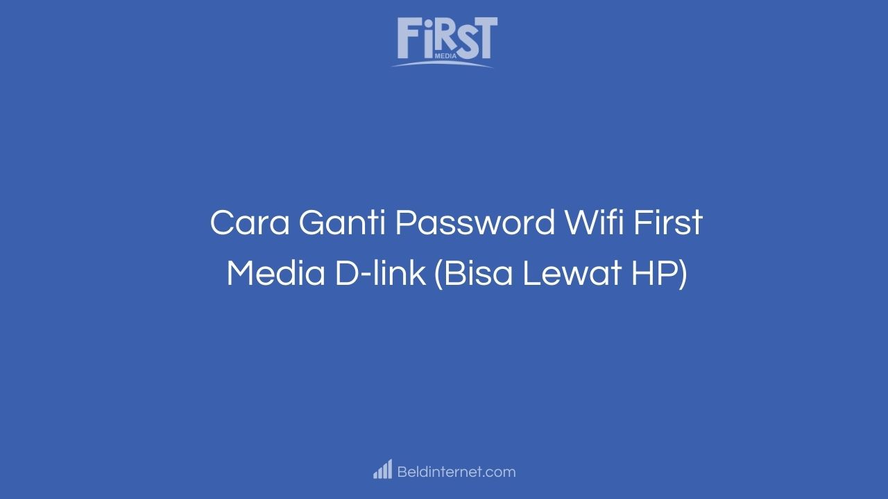 Cara Ganti Password Wifi First Media D-link (Bisa Lewat HP)