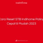 Cara Reset STB Indihome Paling Cepat & Mudah 2023