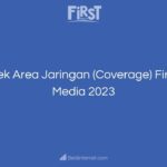 Cek Area Jaringan (Coverage) First Media 2023