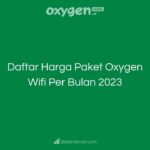 Daftar Harga Paket Oxygen Wifi Per Bulan 2023