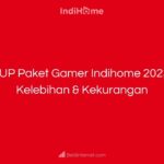 FUP Paket Gamer Indihome 2023_ Kelebihan & Kekurangan