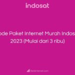 Kode Paket Internet Murah Indosat 2023 (Mulai dari 3 ribu)