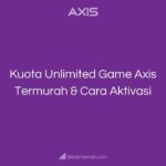 Kuota Unlimited Game Axis Termurah & Cara Aktivasi
