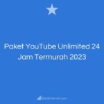 Paket YouTube Unlimited 24 Jam Termurah 2023