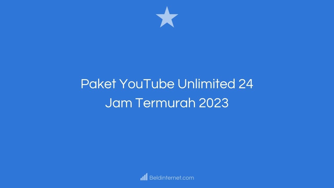 Paket YouTube Unlimited 24 Jam Termurah 2023