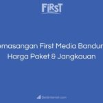 Pemasangan First Media Bandung_ Harga Paket & Jangkauan