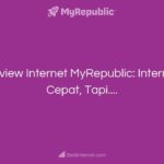 Review Internet MyRepublic_ Internet Cepat, Tapi