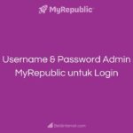 Username & Password Admin MyRepublic untuk Login