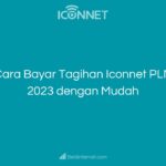 Cara Bayar Tagihan Iconnet PLN 2023 dengan Mudah