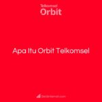 Apa Itu Orbit Telkomsel