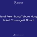 Biznet Palembang Tebaru Harga Paket, Coverage & Alamat