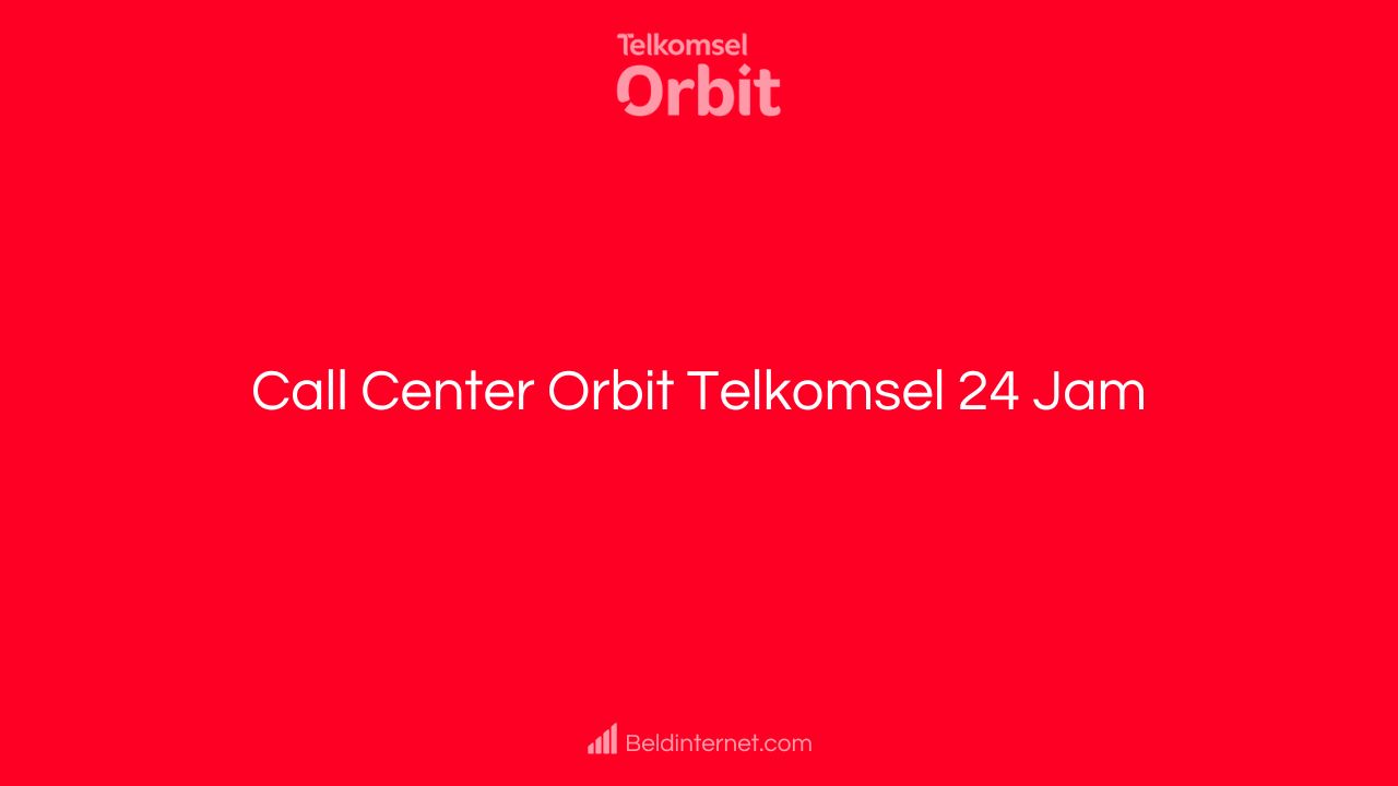 Call Center Orbit Telkomsel 24 Jam