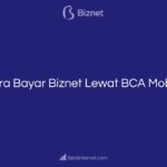 Cara Bayar Biznet Lewat BCA Mobile