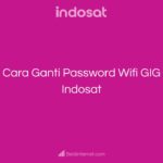 Cara Ganti Password Wifi GIG Indosat