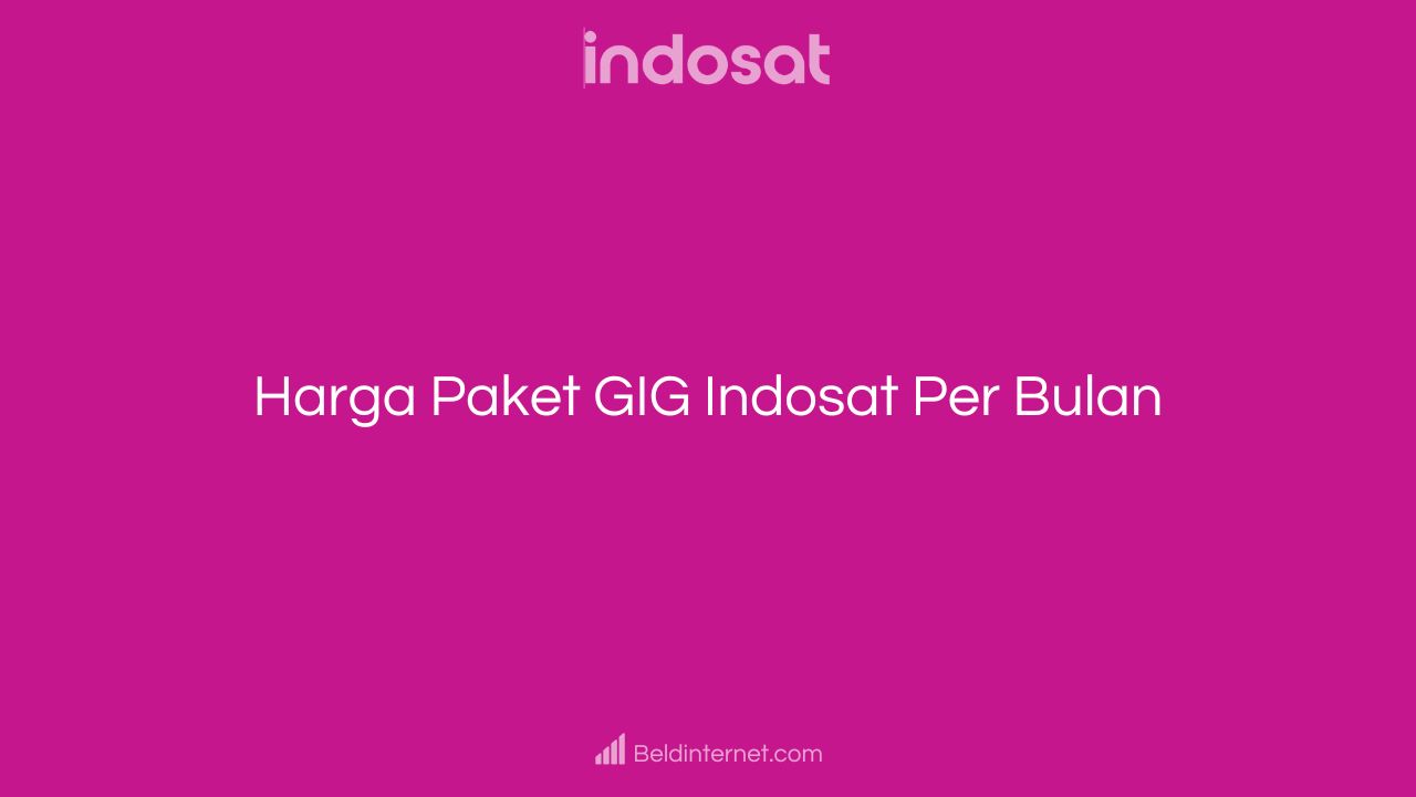 Harga Paket GIG Indosat Per Bulan