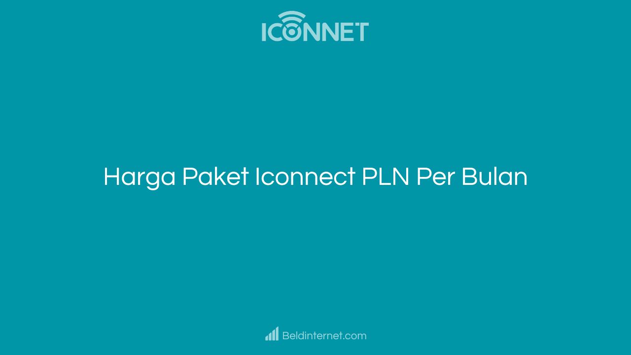 Harga Paket Iconnect PLN Per Bulan