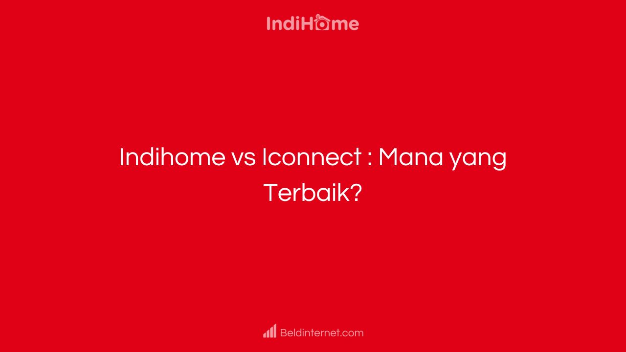 Indihome vs Iconnect