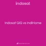 Indosat GIG vs IndiHome