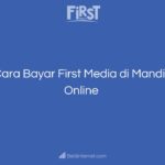 Cara Bayar First Media di Mandiri Online