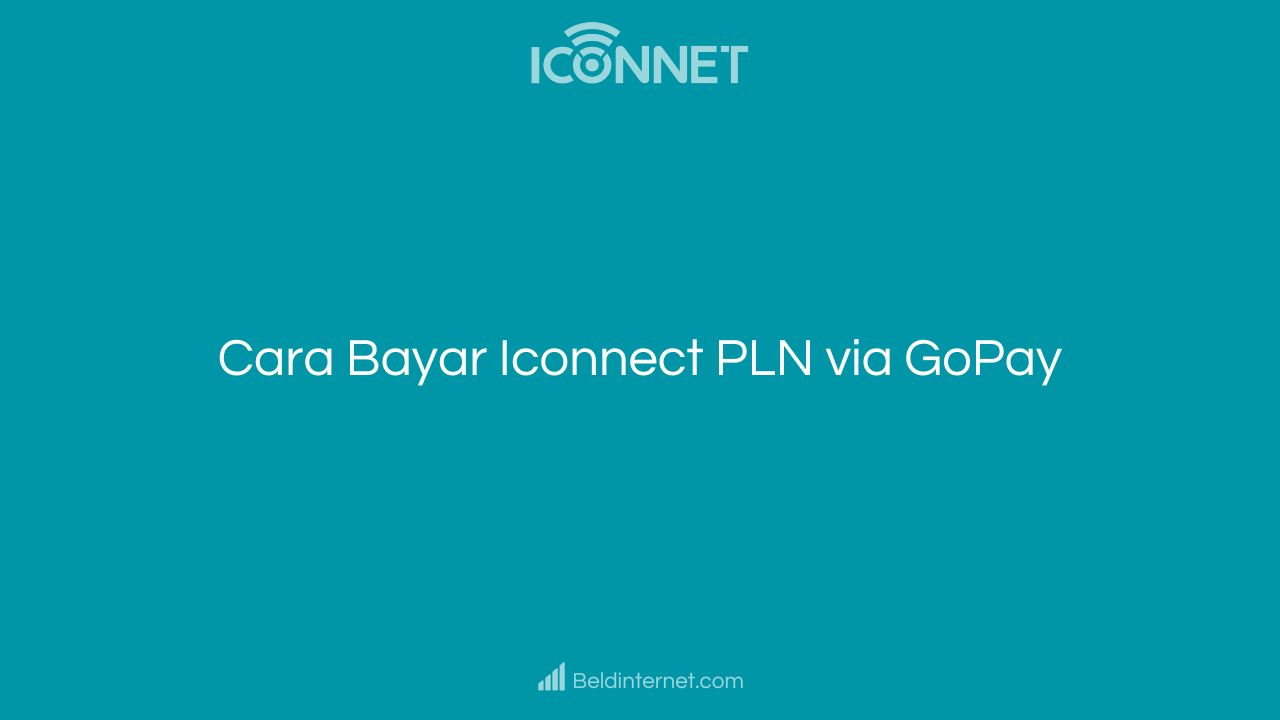 Cara Bayar Iconnect PLN via GoPay