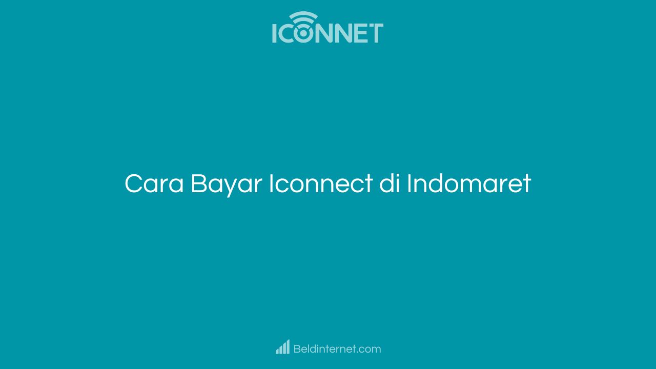 Cara Bayar Iconnect di Indomaret
