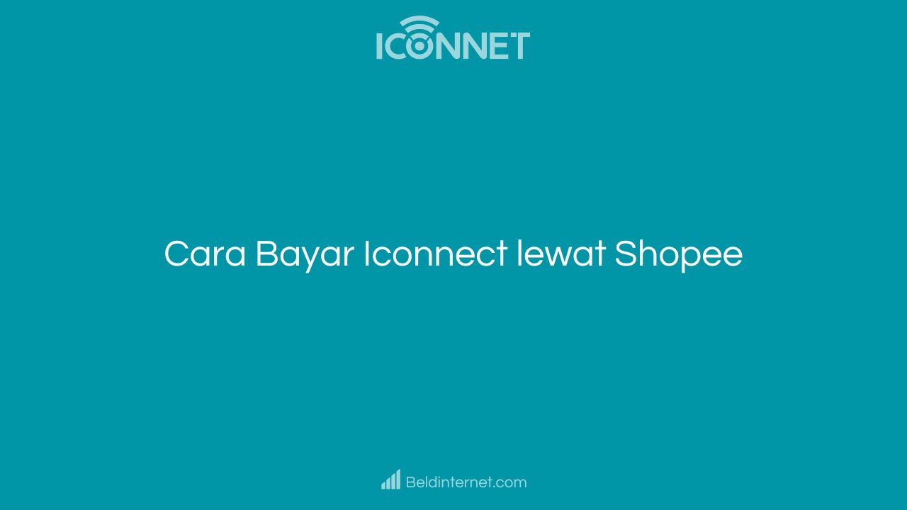 Cara Bayar Iconnect lewat Shopee