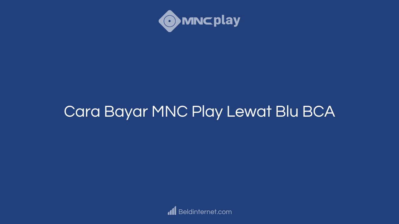 Cara Bayar MNC Play Lewat Blu BCA