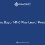 Cara Bayar MNC Play Lewat Kredivo