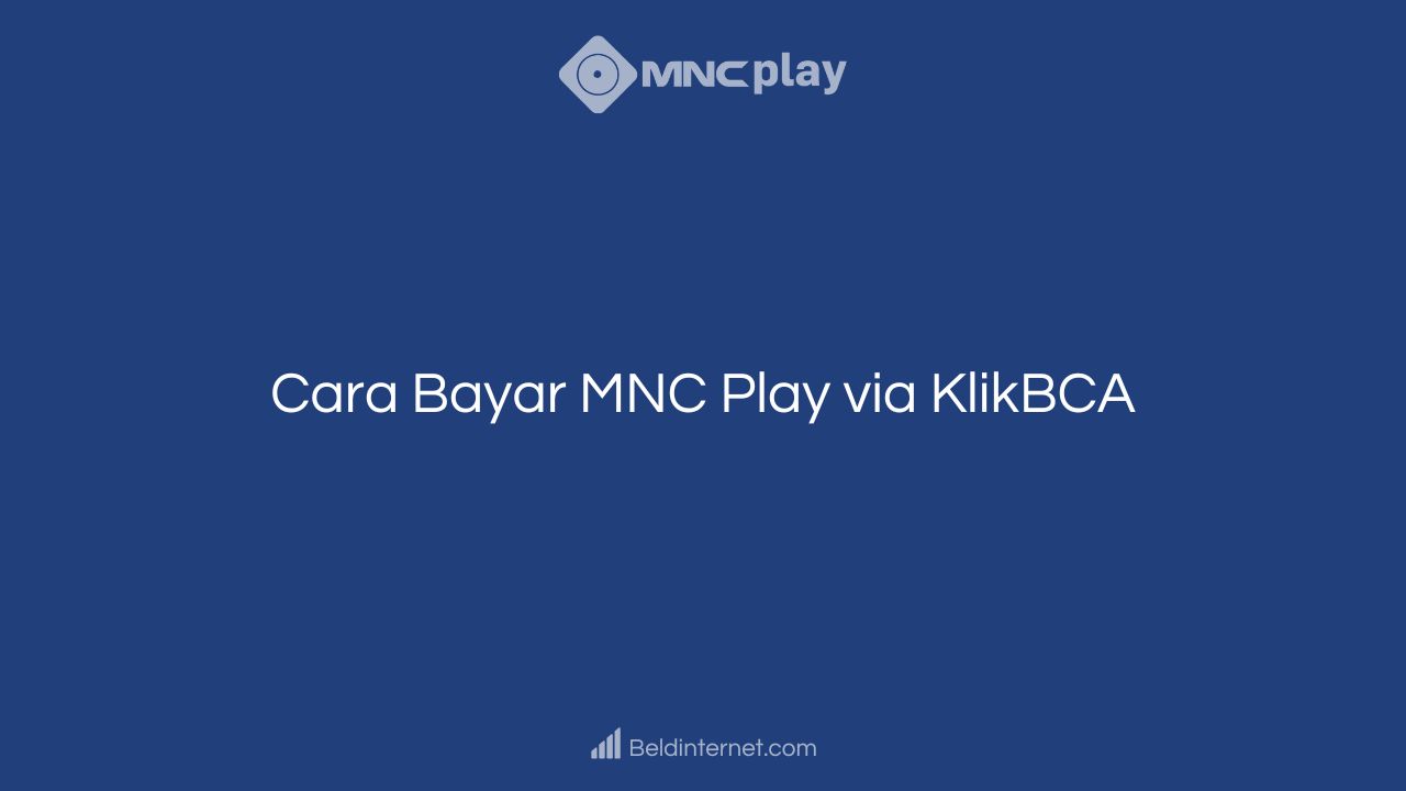 Cara Bayar MNC Play via KlikBCA