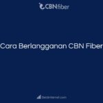 Cara Berlangganan CBN Fiber