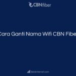 Cara Ganti Nama Wifi CBN Fiber