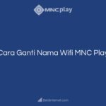 Cara Ganti Nama Wifi MNC Play
