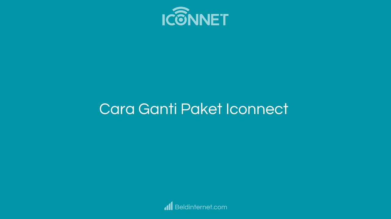Cara Ganti Paket Iconnect
