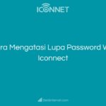 Cara Mengatasi Lupa Password Wifi Iconnect