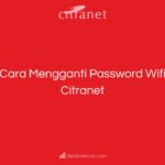 Cara Mengganti Password Wifi Citranet