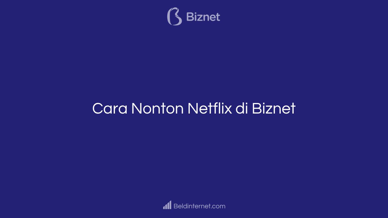 Cara Nonton Netflix di Biznet