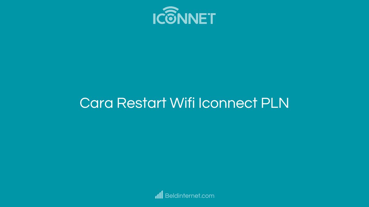 Cara Restart Wifi Iconnect PLN