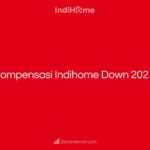 Kompensasi Indihome Down 2021