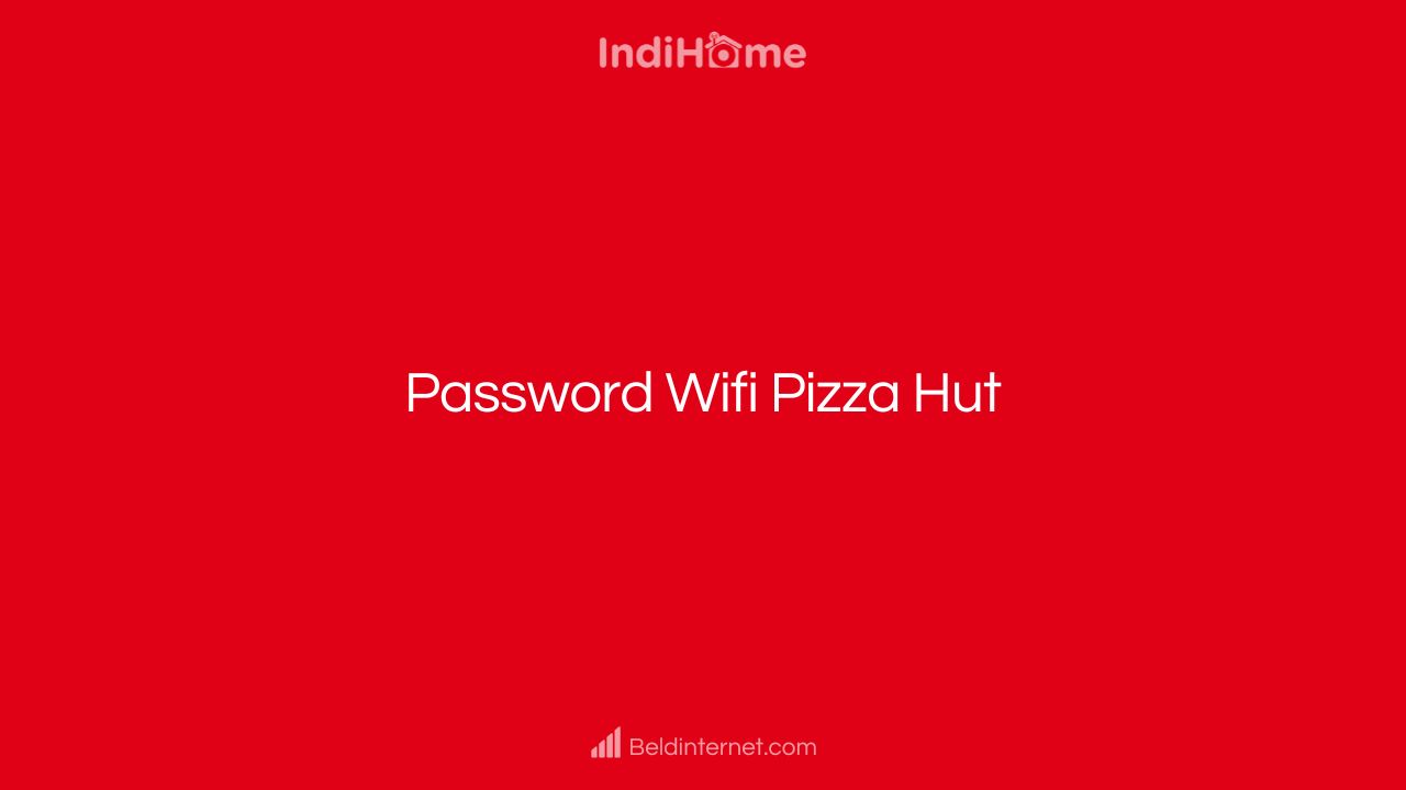 Password Wifi Pizza Hut