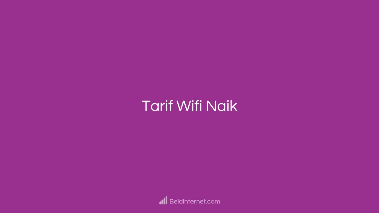 Tarif Wifi Naik