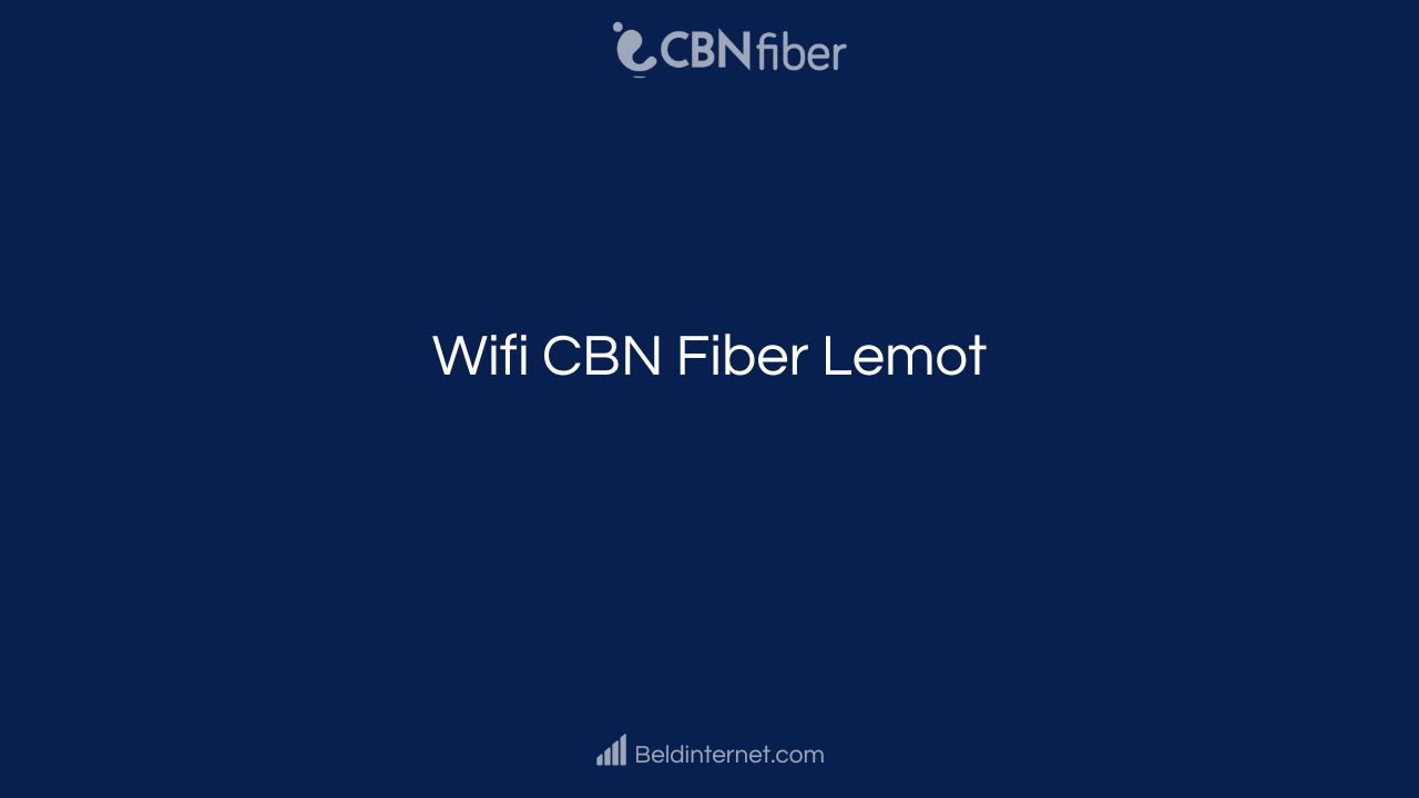 Wifi CBN Fiber Lemot