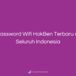 Password Wifi HokBen Terbaru di Seluruh Indonesia